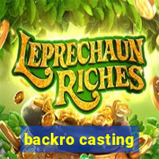 backro casting